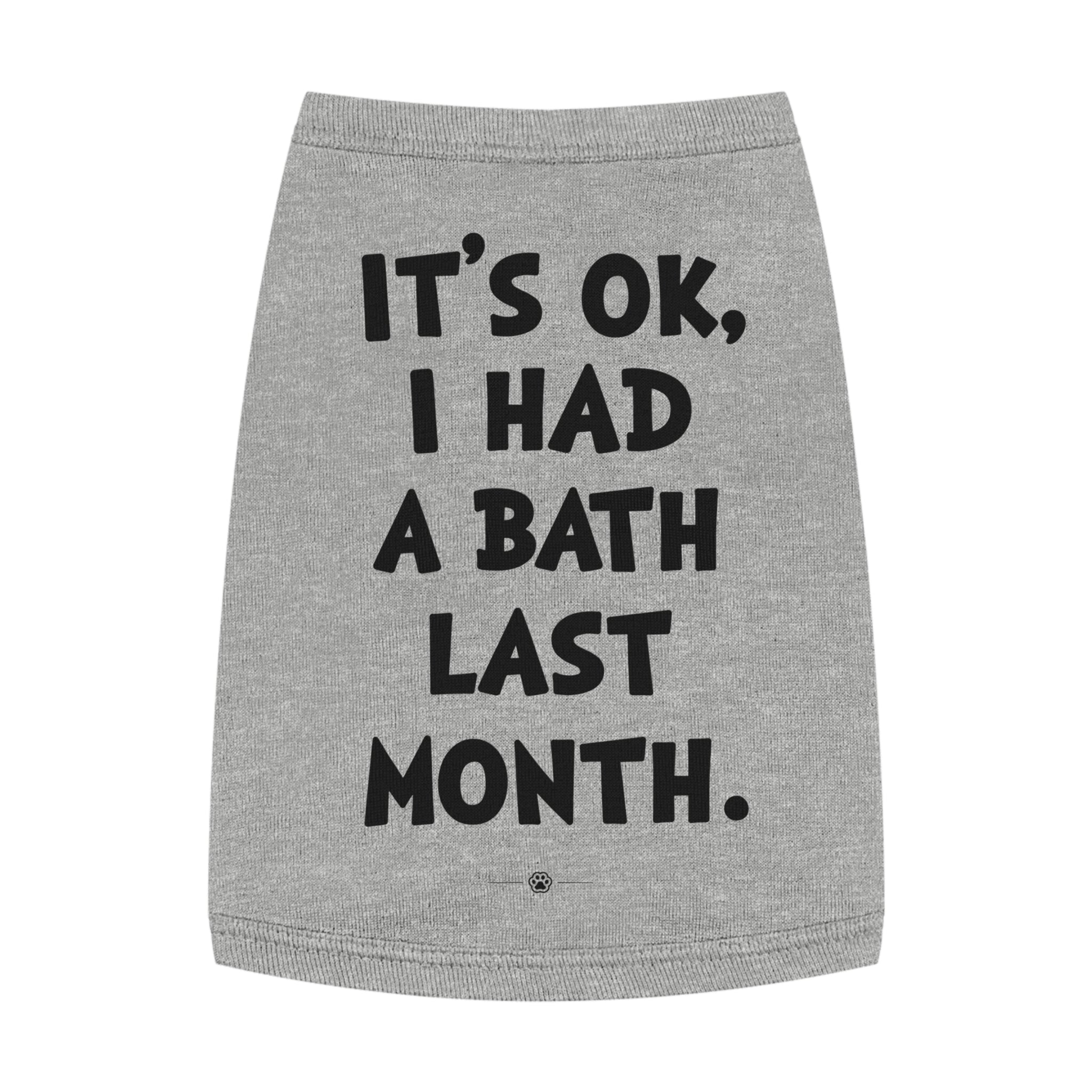"Had a Bath Last Month" Dog Tee