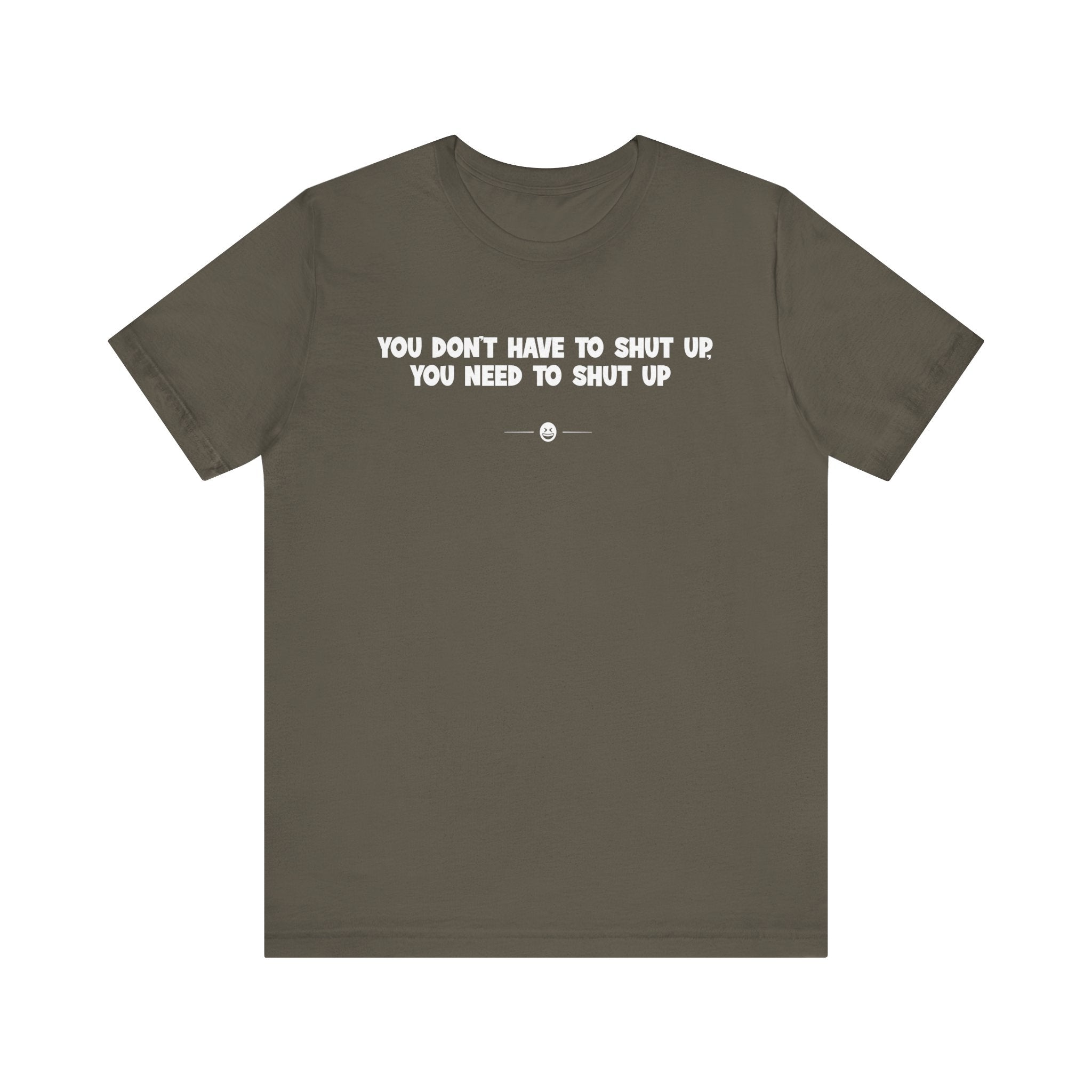 "Need To Shut Up" Tee