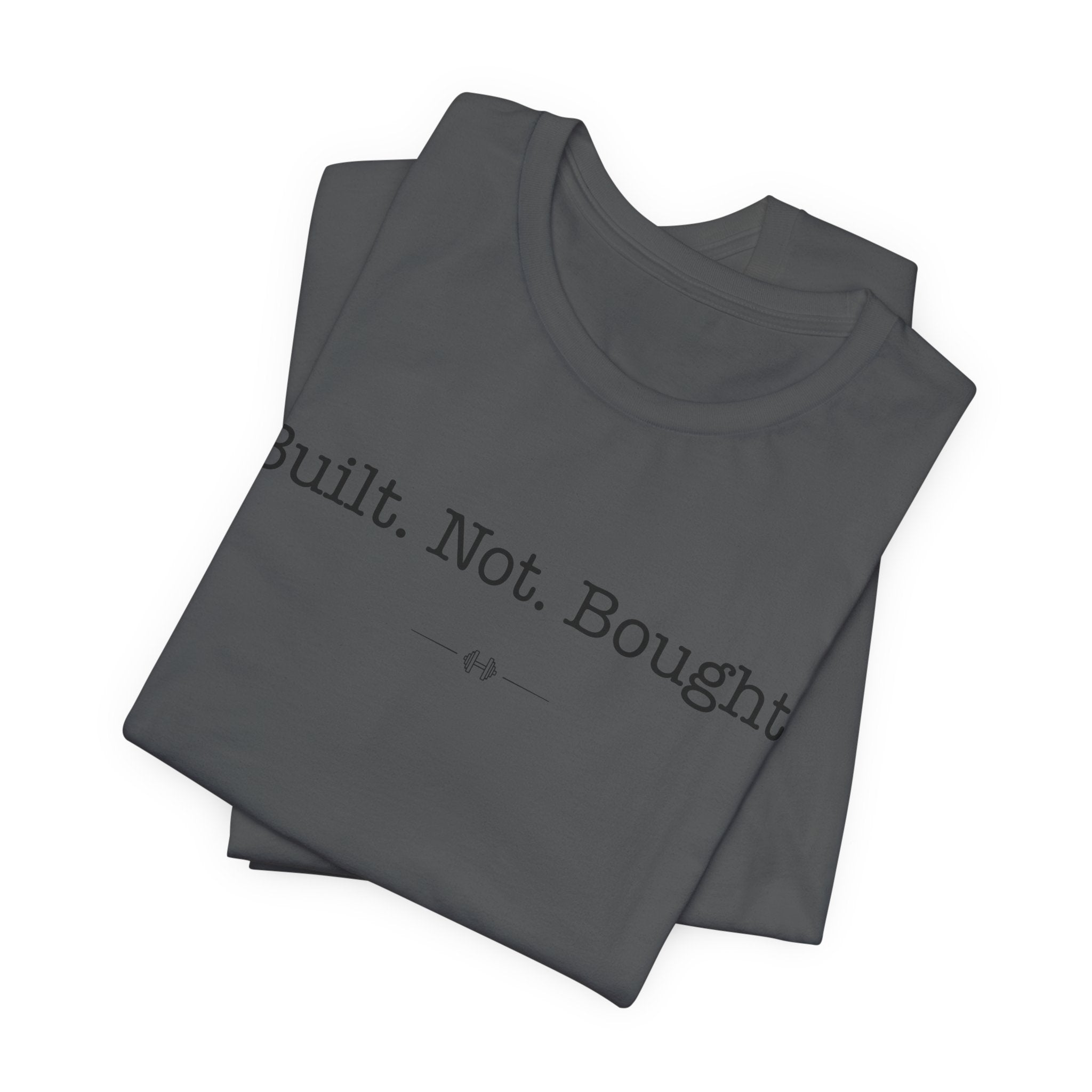"Built Not Bought" Tee