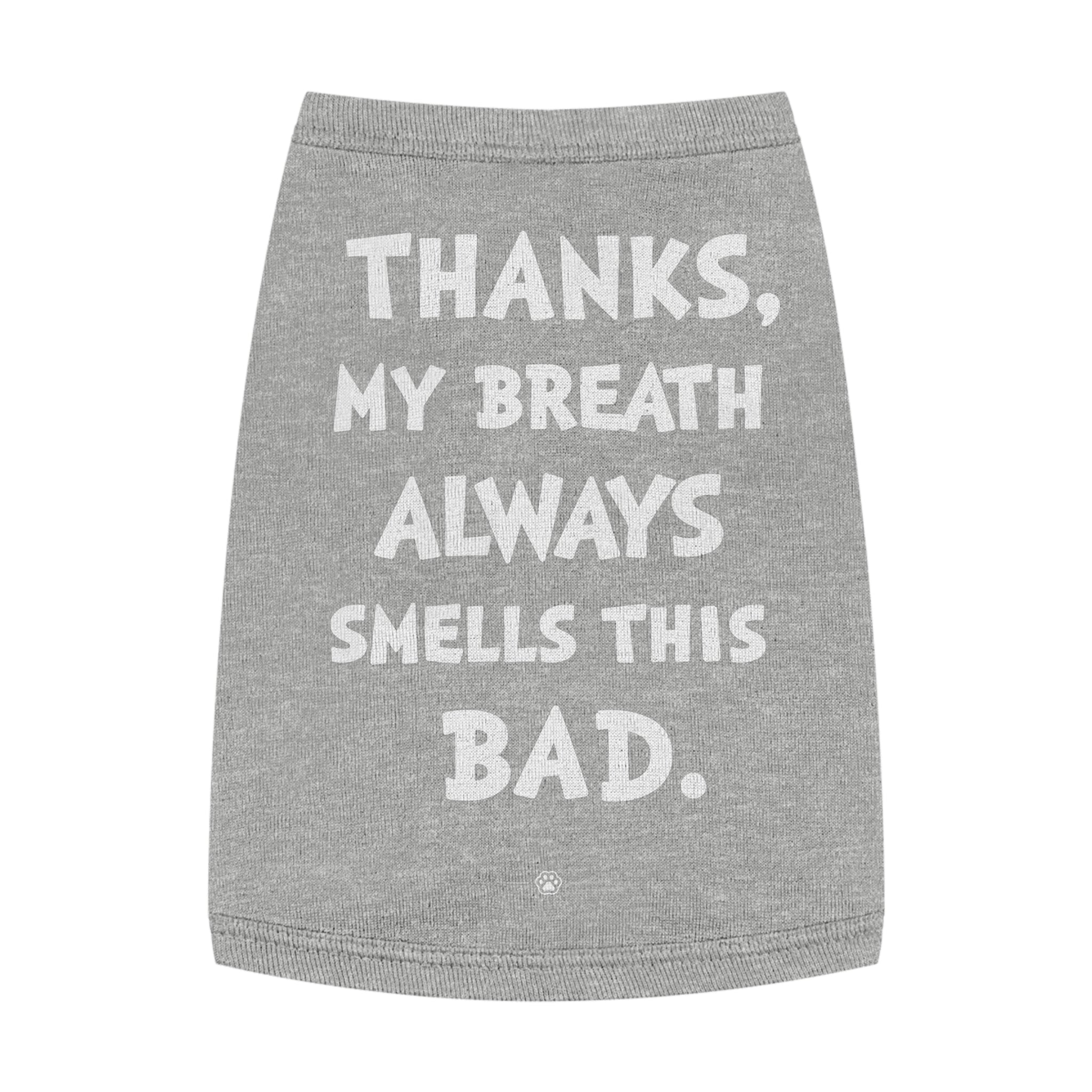 "My Breath" Dog Tee