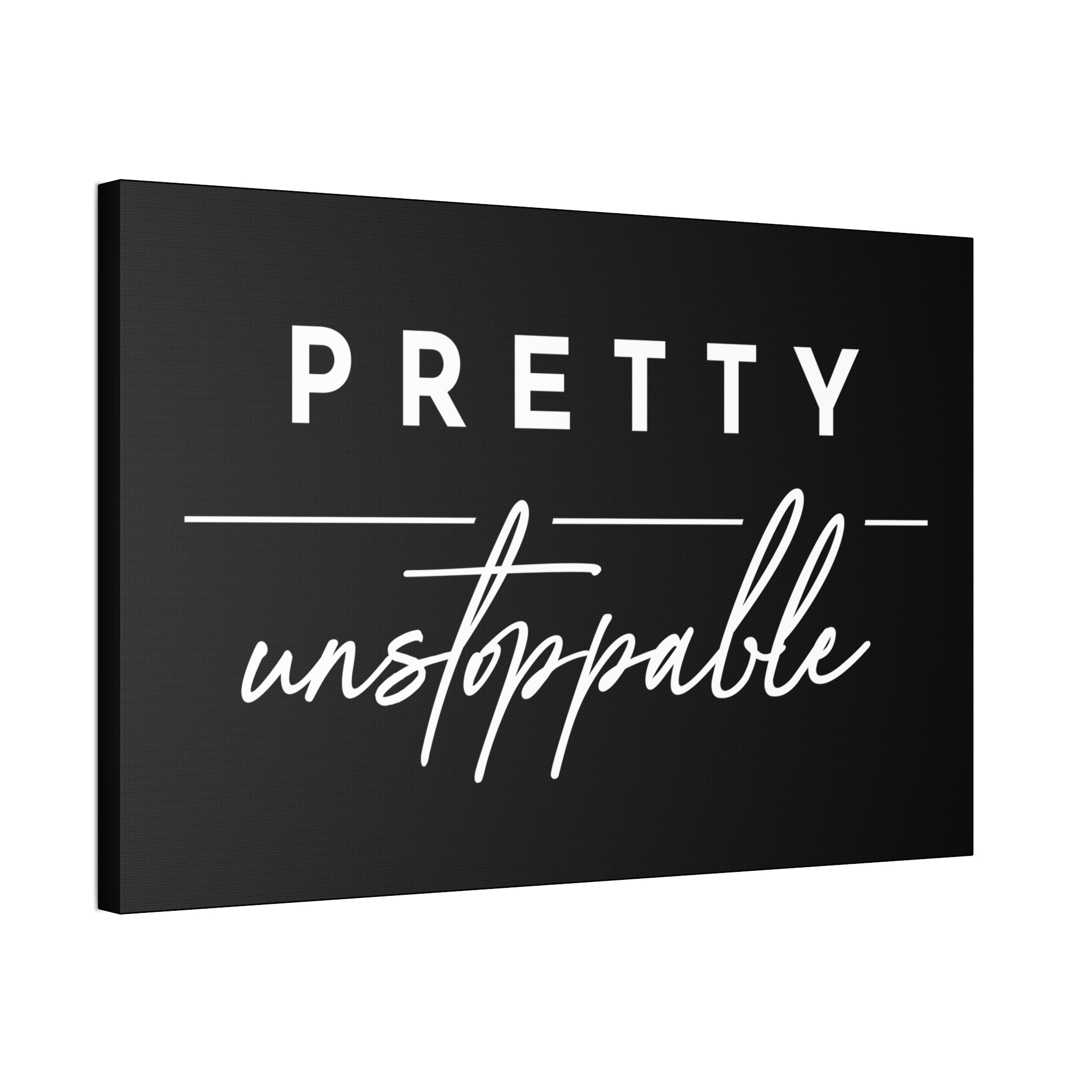 "Pretty Unstoppable" Canvas