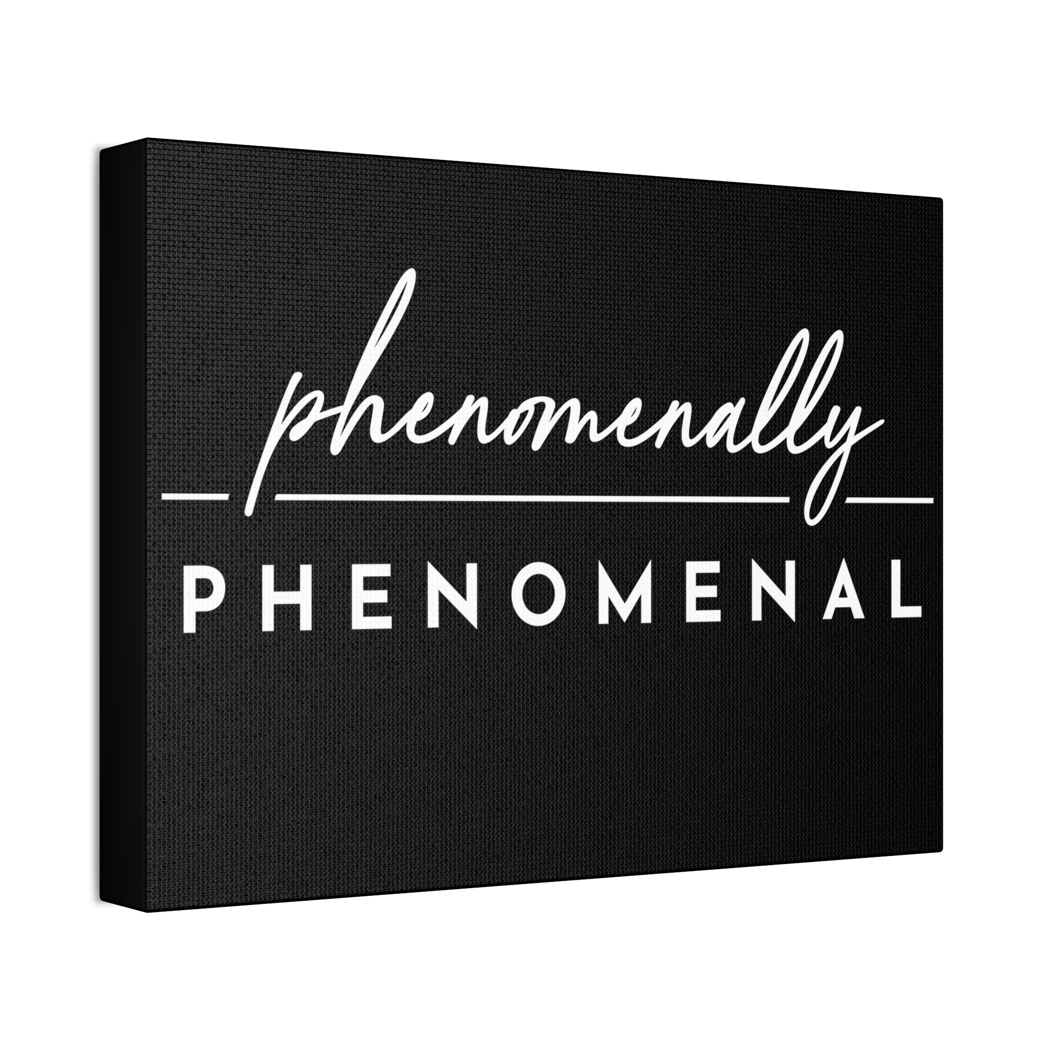 "Phenomenally Phenomenal" Canvas