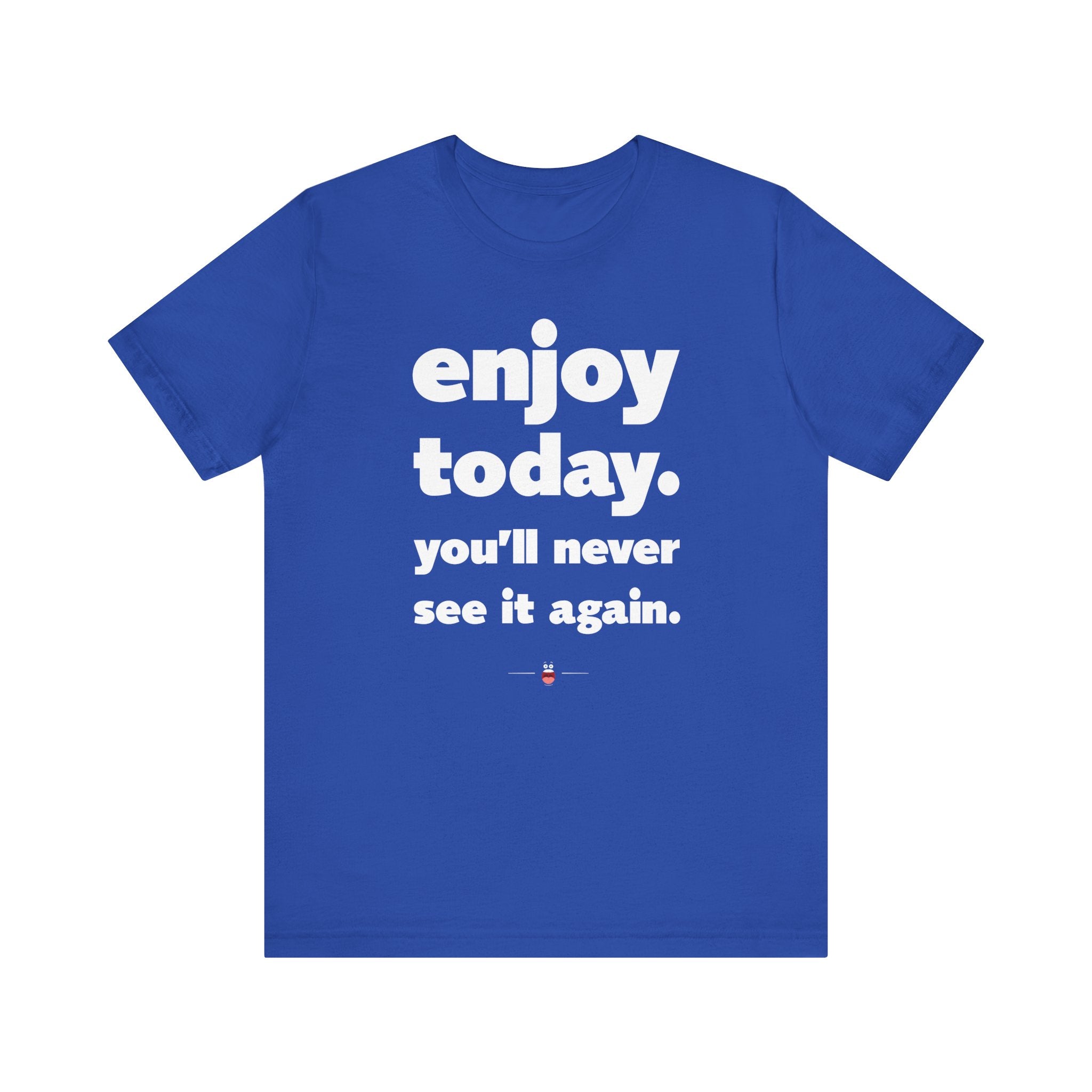 "Enjoy Today" Tee