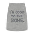 "Good to the Bone" Dog Tee