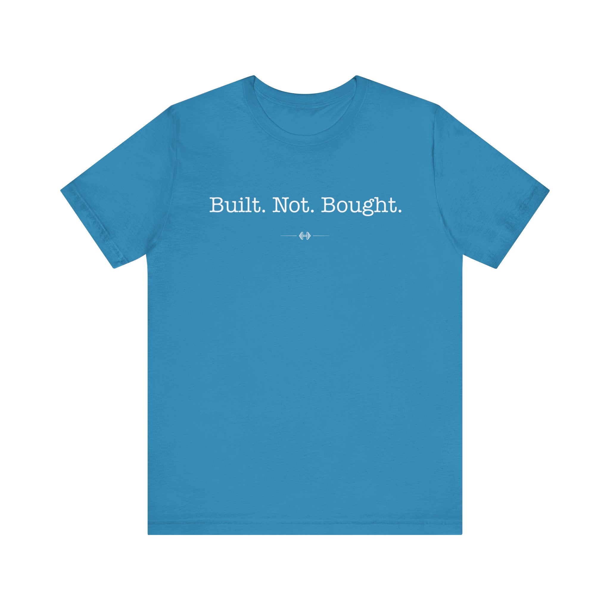 "Built Not Bought" Tee