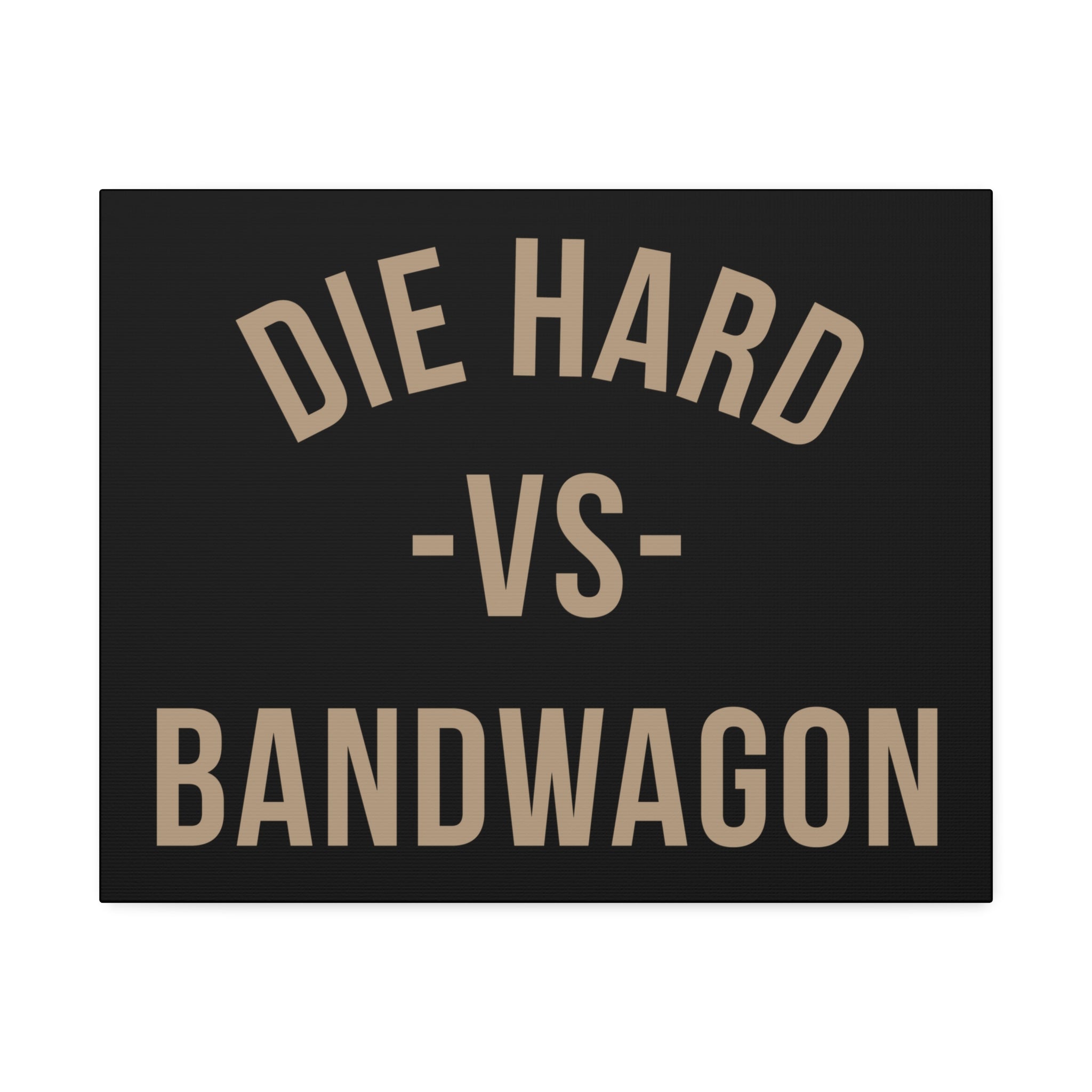 "Die Hard" Canvas