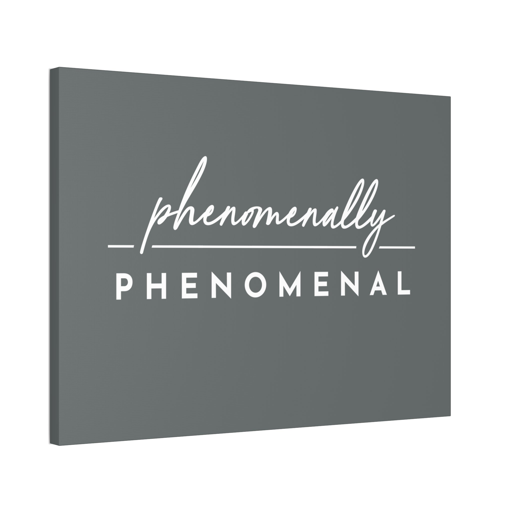 "Phenomenally Phenomenal" Canvas