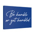 "Be Humble" Canvas