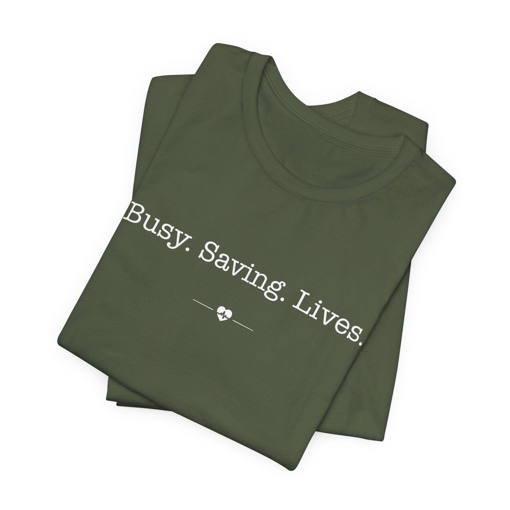 "Busy Saving Lives" Tee