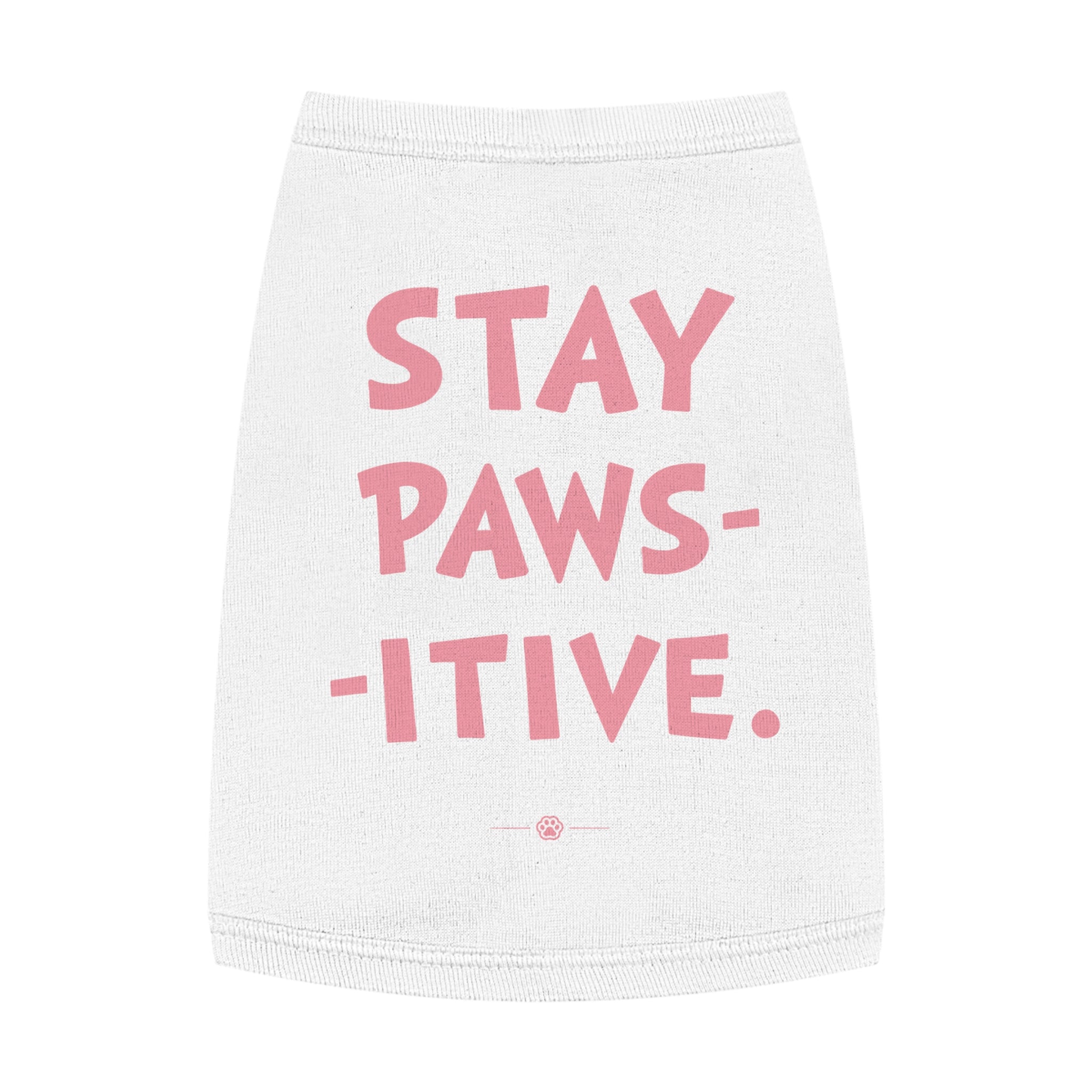 "Stay Paws-itive" Dog Tee