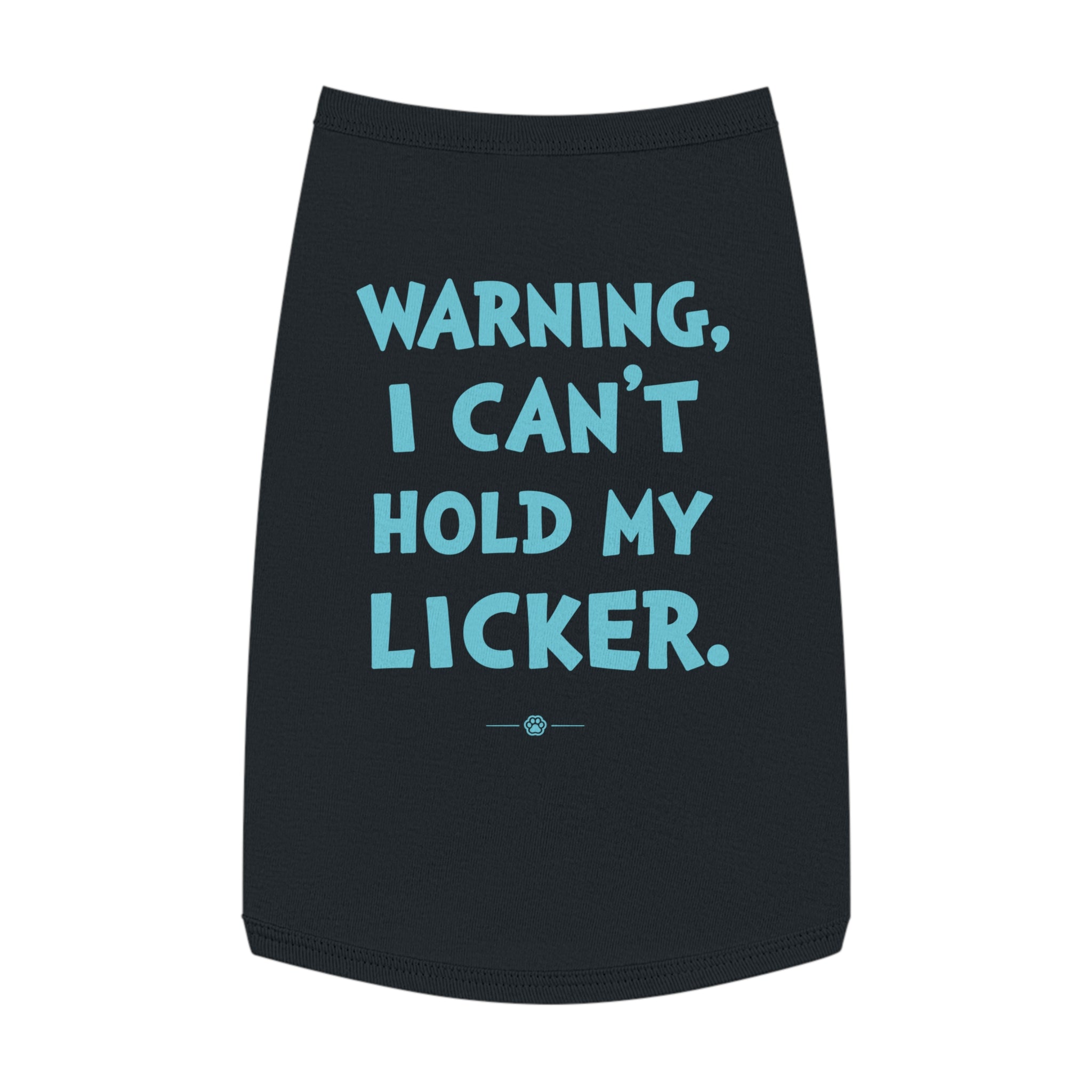 "Can't Hold My Licker" Dog Tee