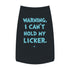 "Can't Hold My Licker" Dog Tee