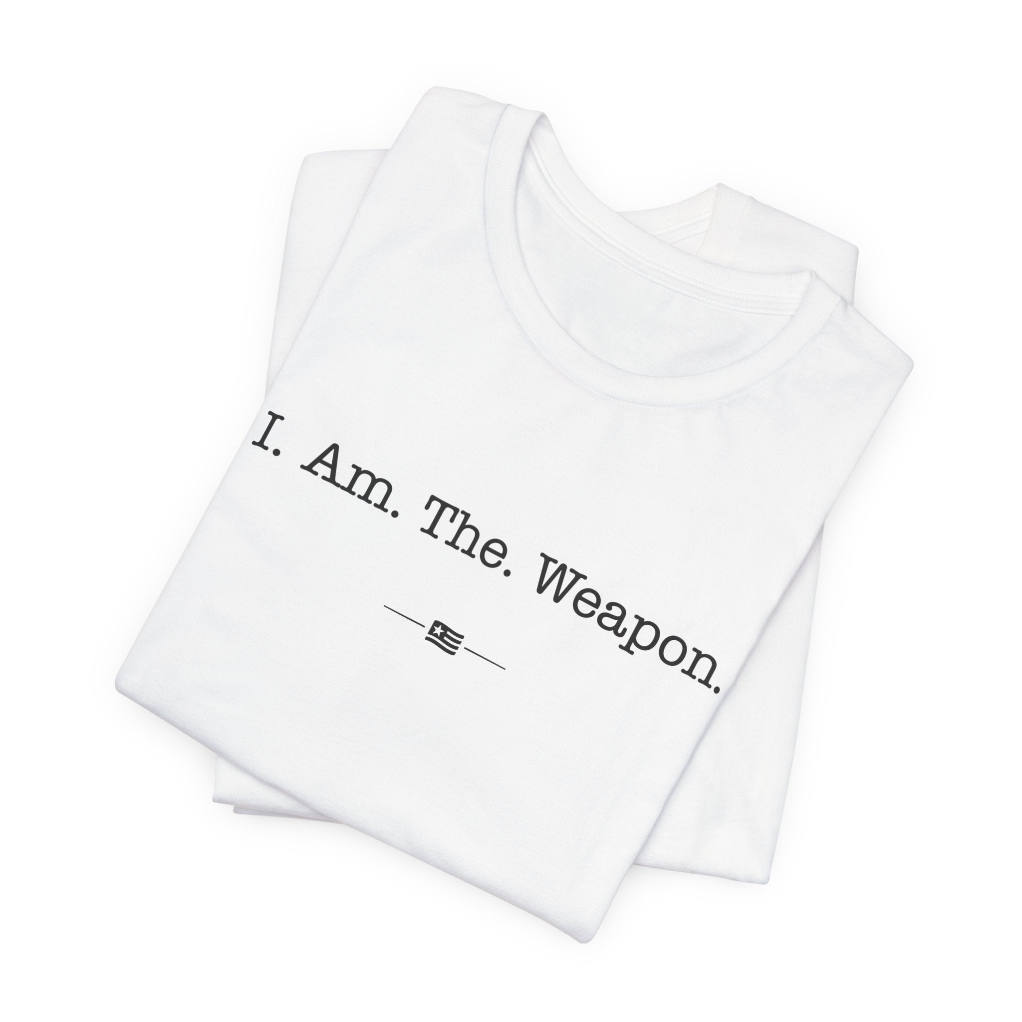 "I Am The Weapon" Tee
