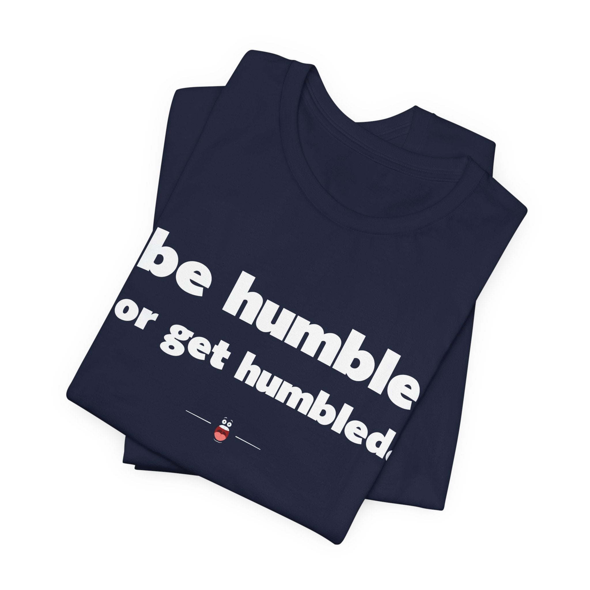 "Be Humble" Tee