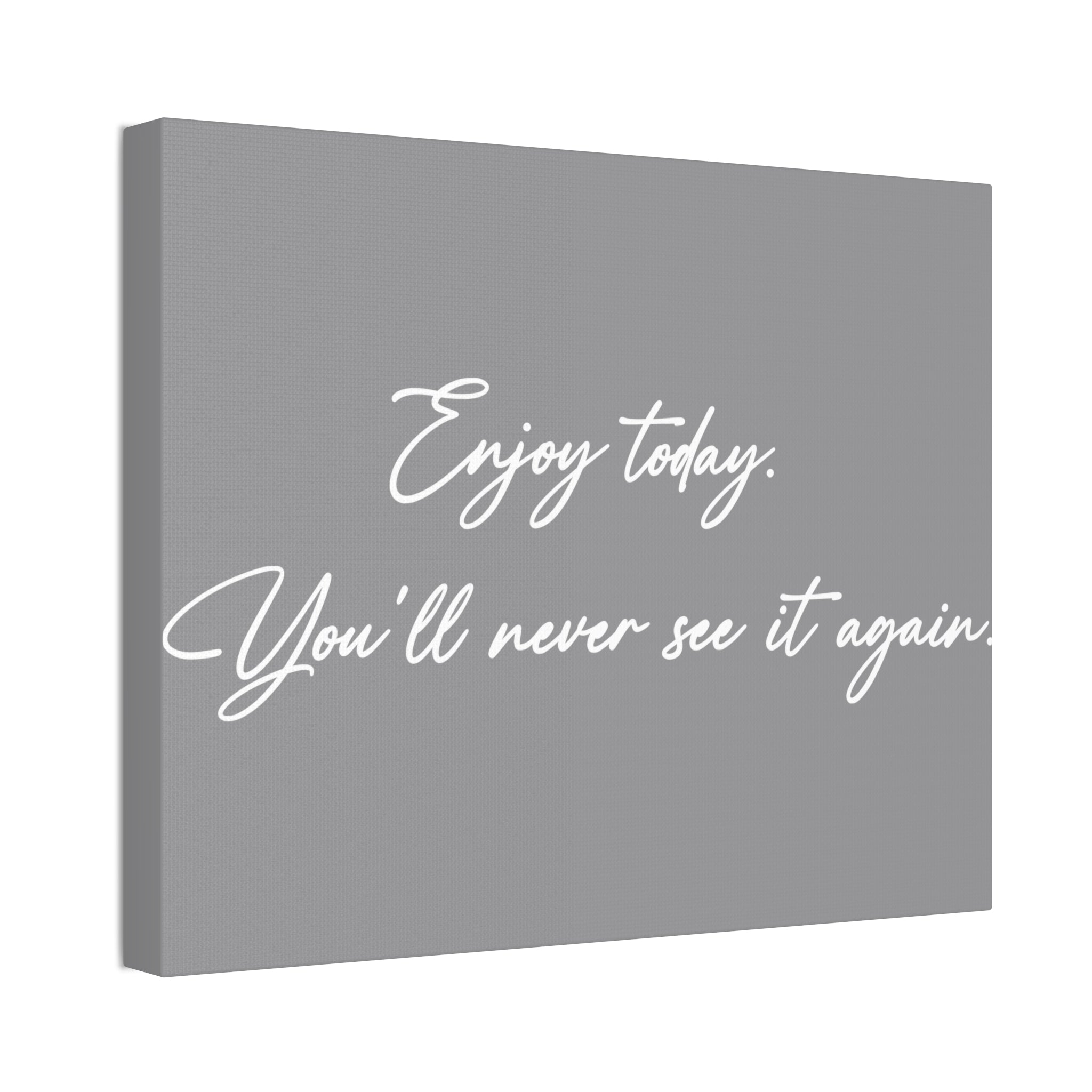 "Enjoy Today" Canvas