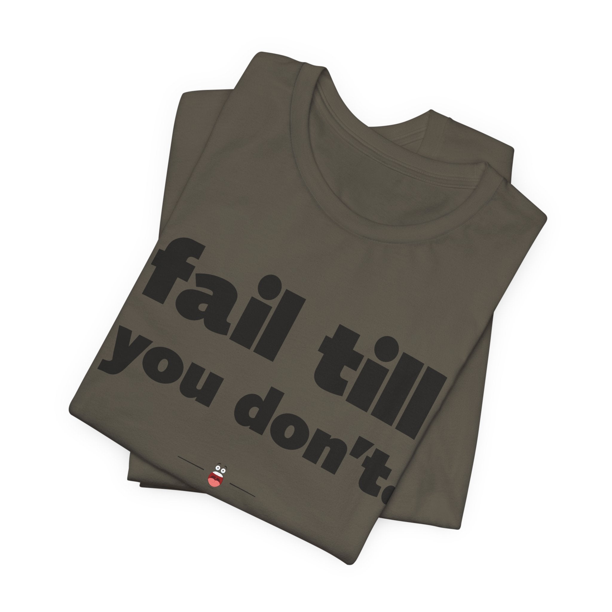 "Fail Till You Don't" Tee