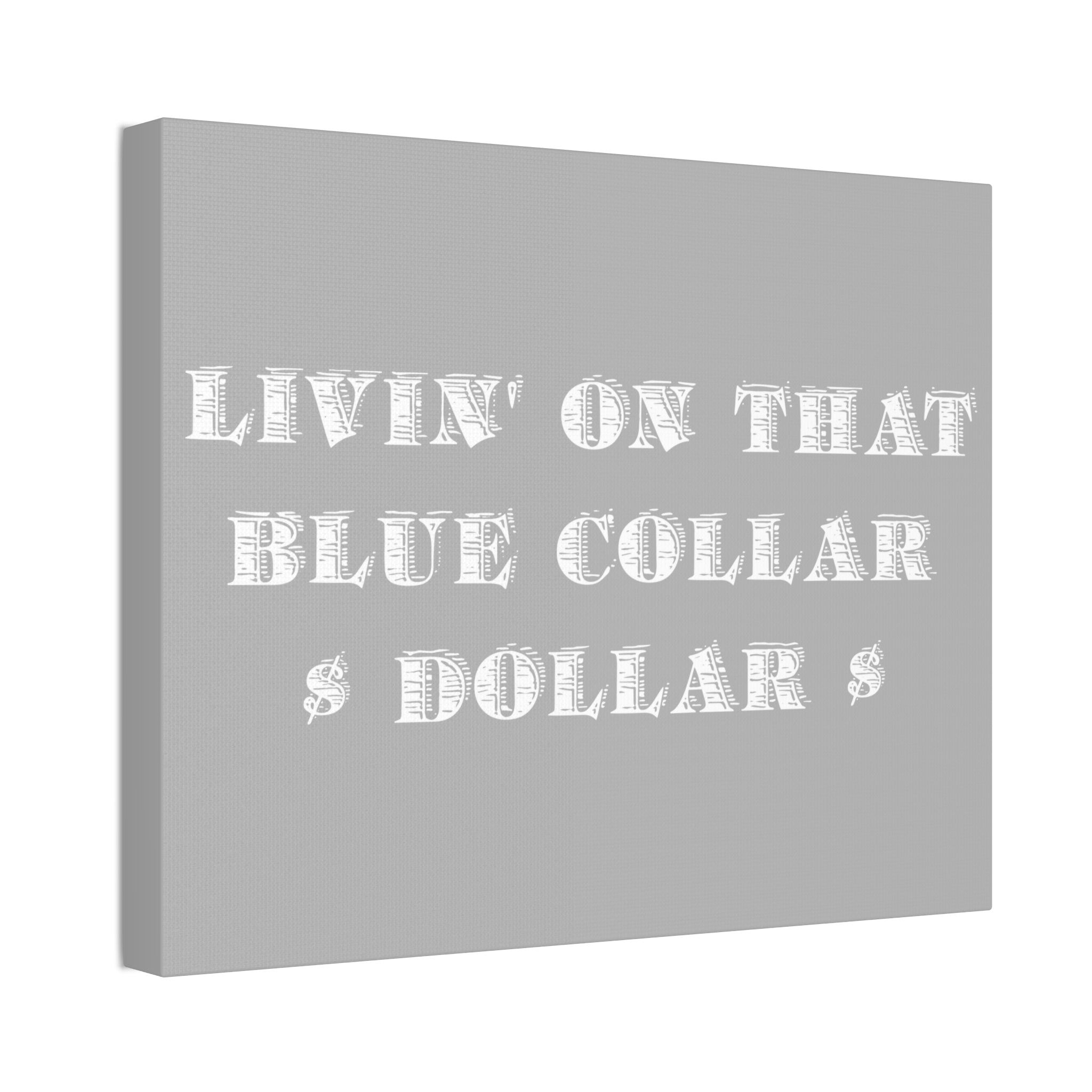 "Blue Collar Dollar" Canvas