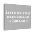 "Blue Collar Dollar" Canvas