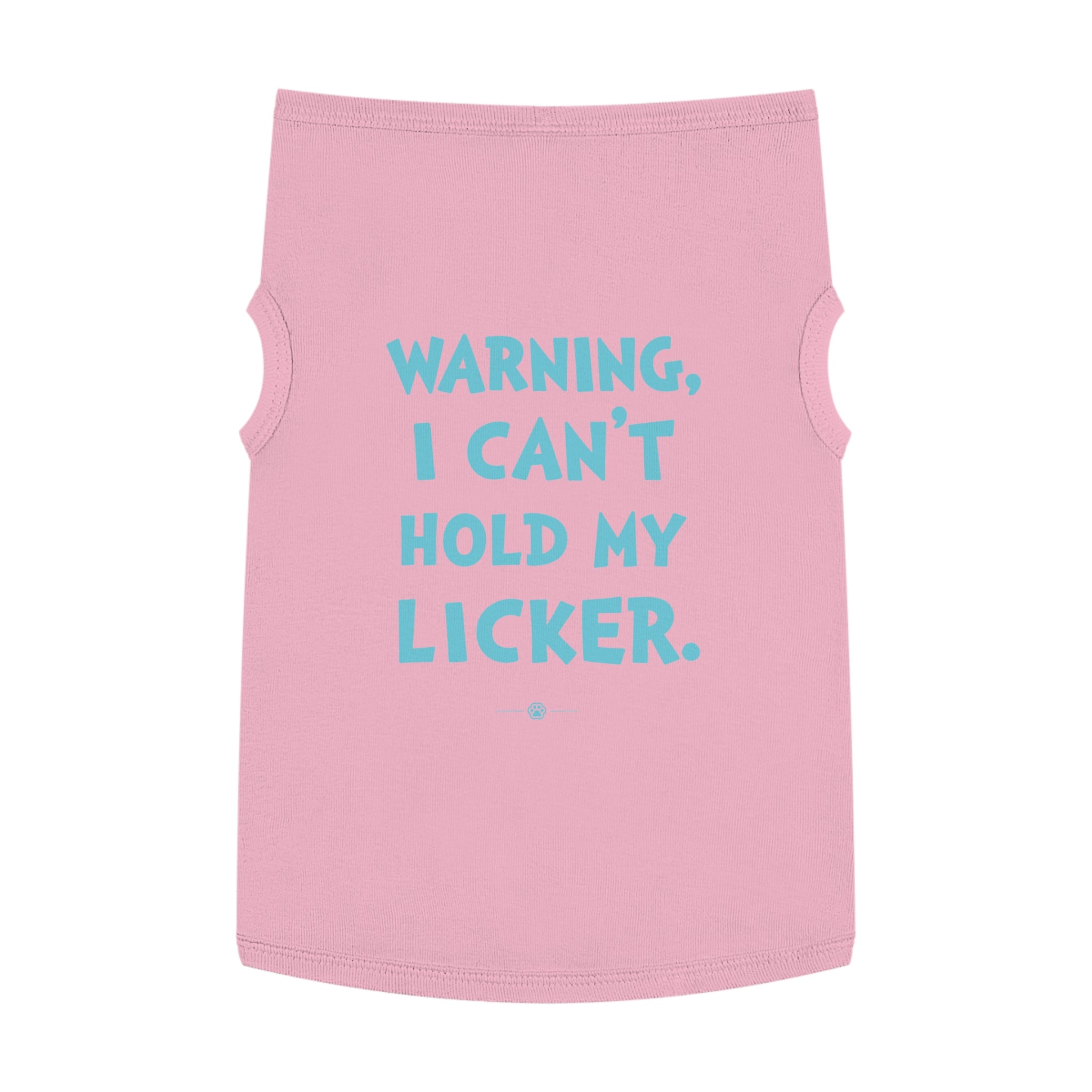 "Can't Hold My Licker" Dog Tee