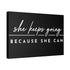 "Because She Can" Canvas