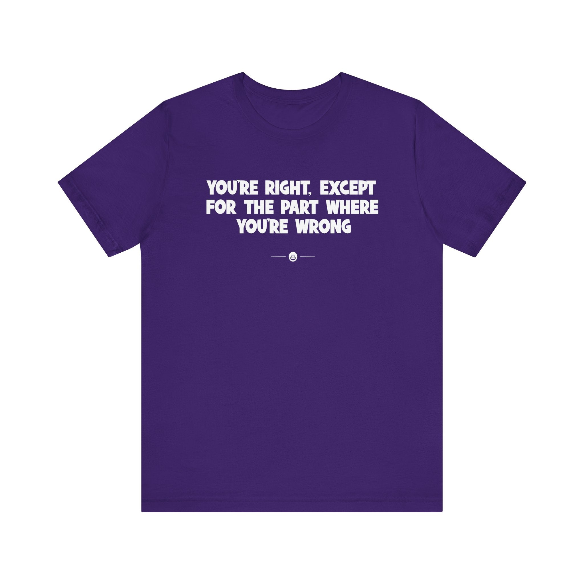 "You're Wrong" Tee