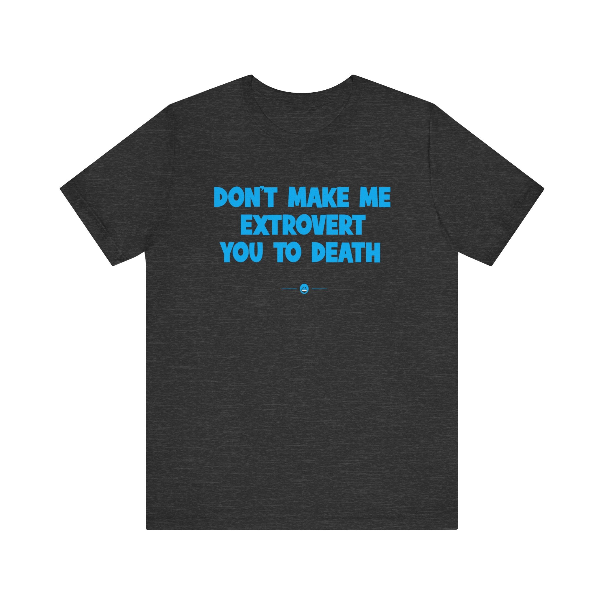 "Don't Make Me" Tee