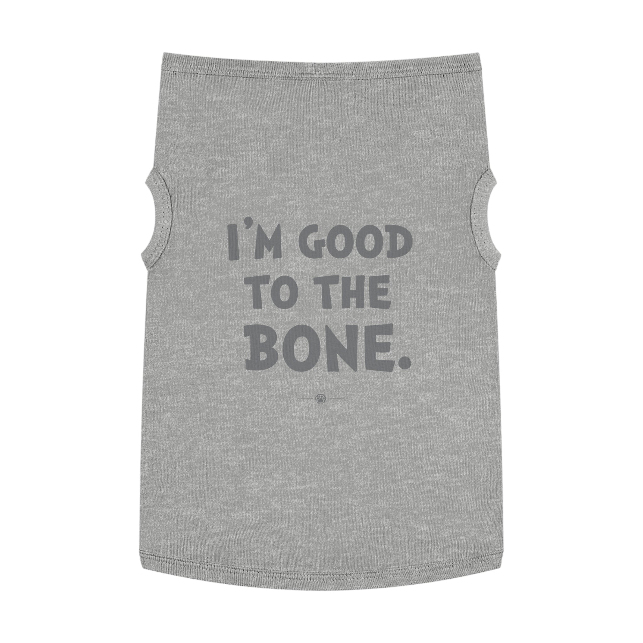 "Good to the Bone" Dog Tee