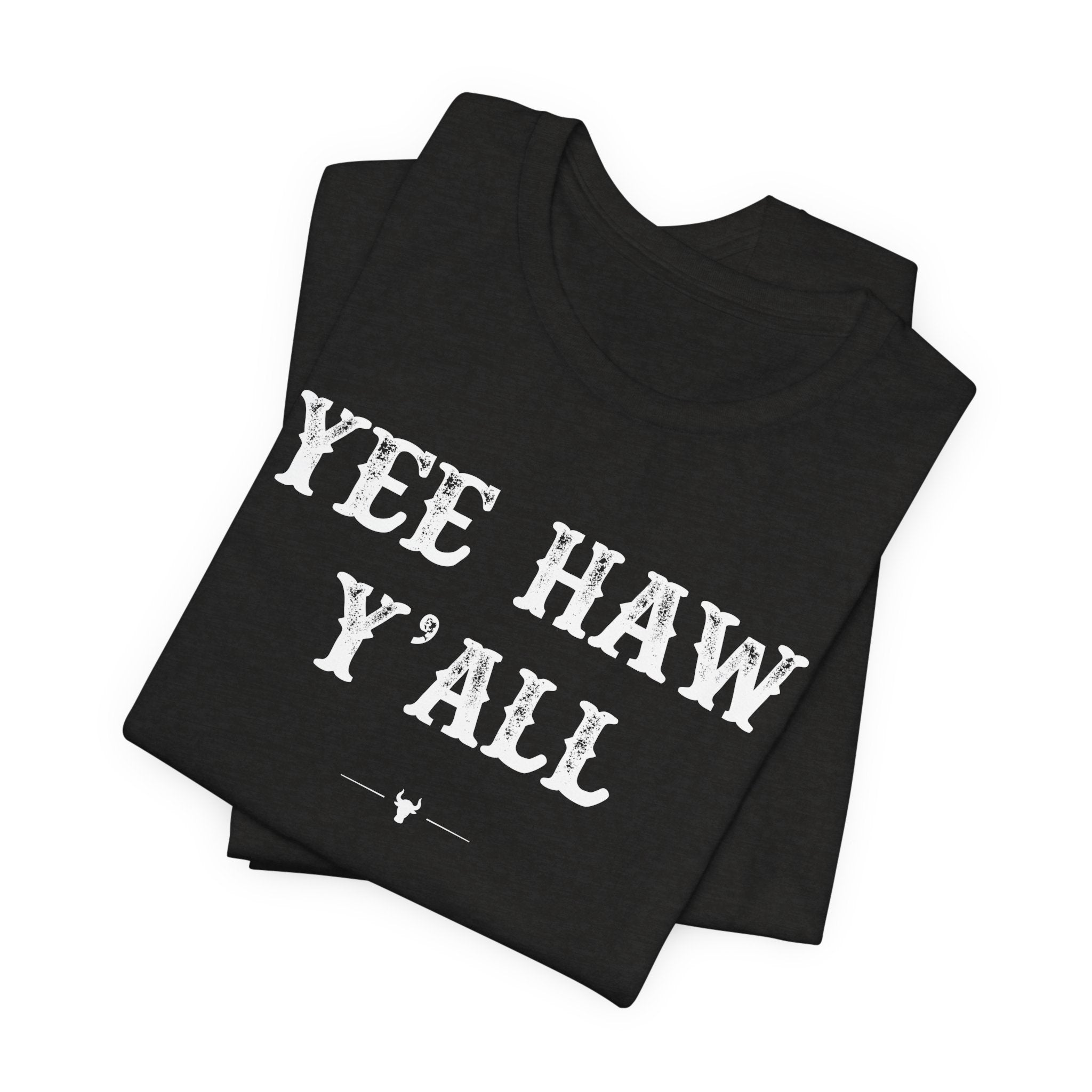 "Yee Haw Y'all" Tee