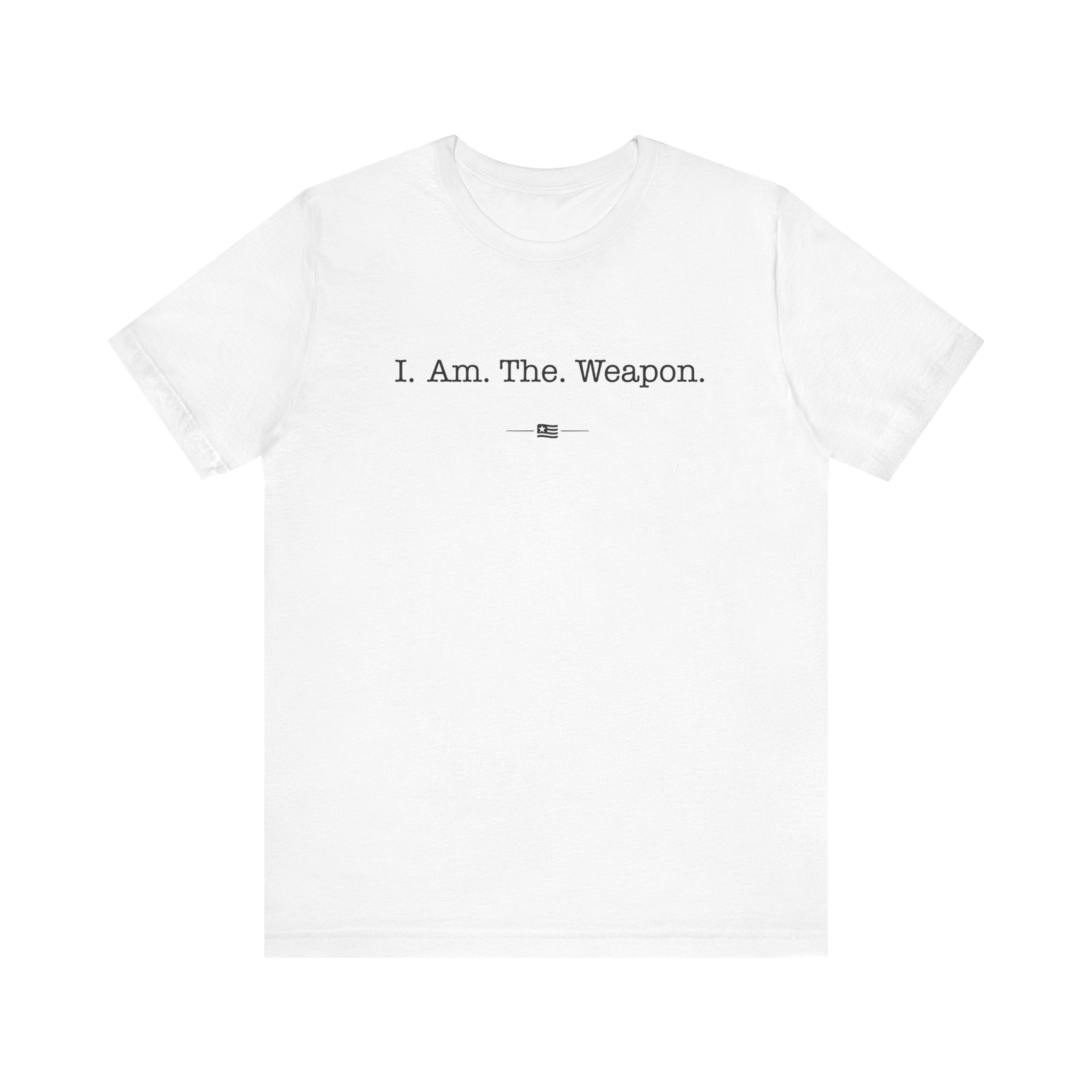 "I Am The Weapon" Tee