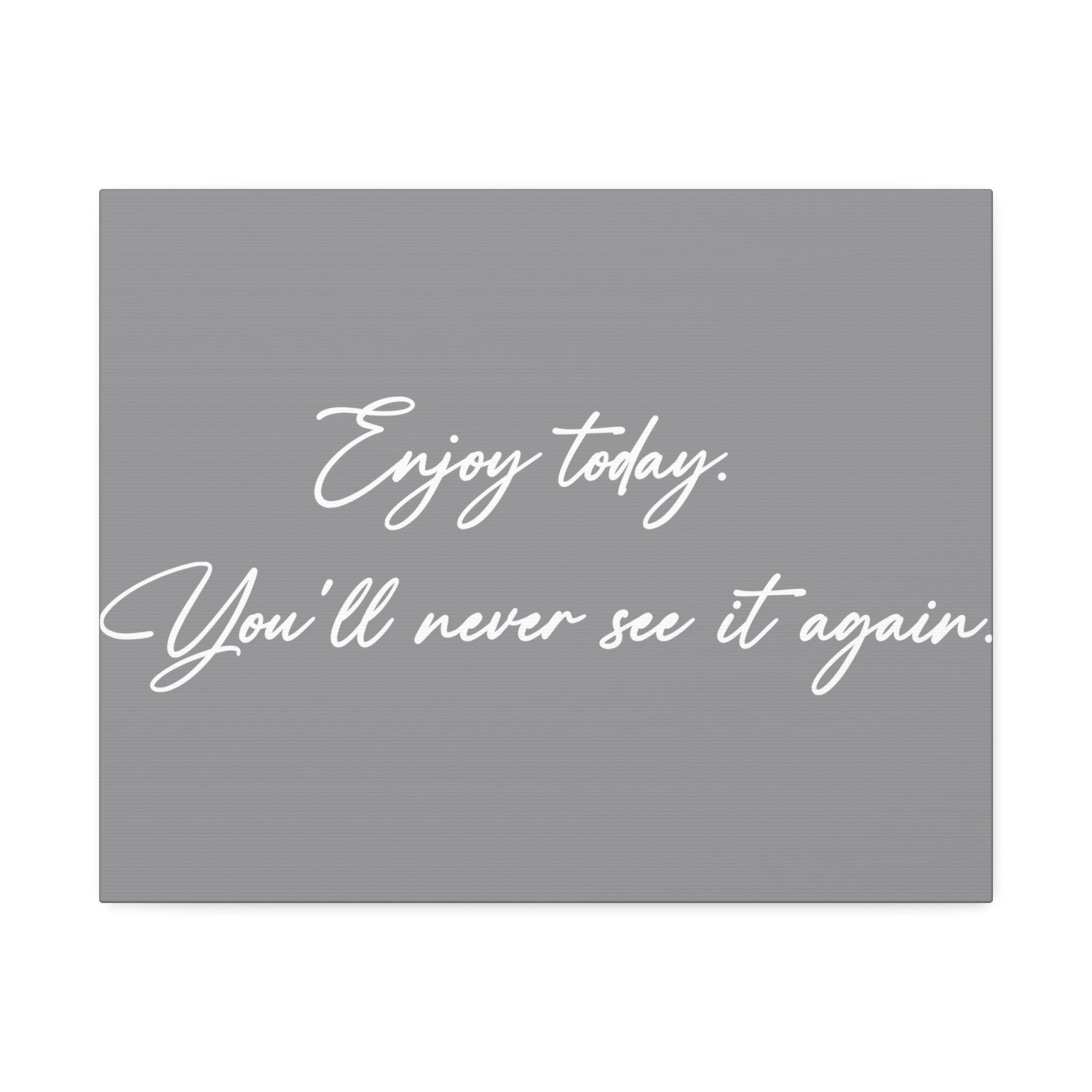 "Enjoy Today" Canvas