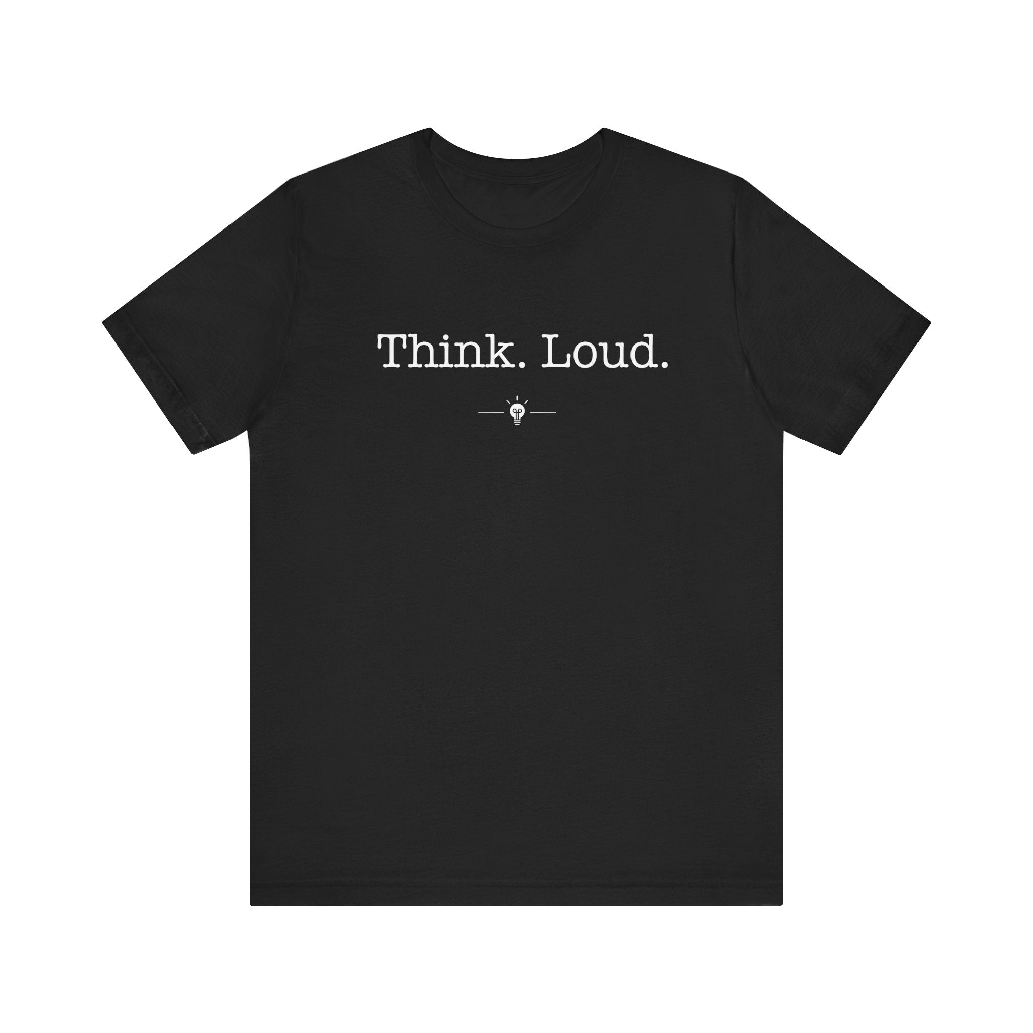 "Think Loud" Tee