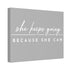 "Because She Can" Canvas