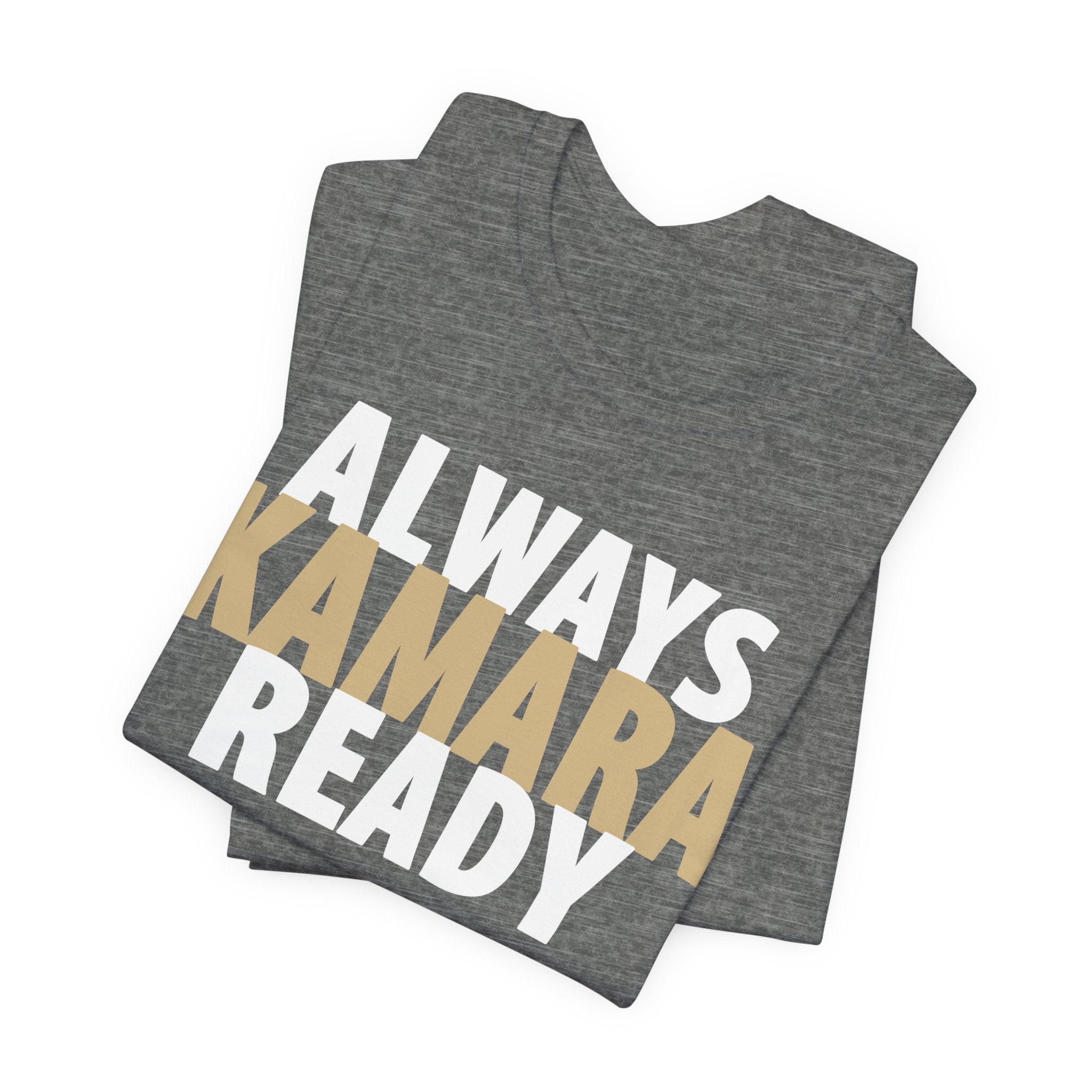 "Always Kamara Ready" Tee