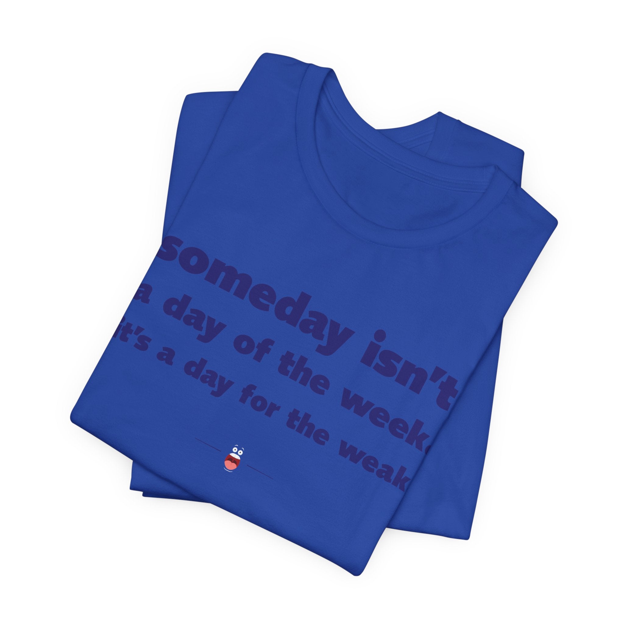 "Day For The Weak" Tee