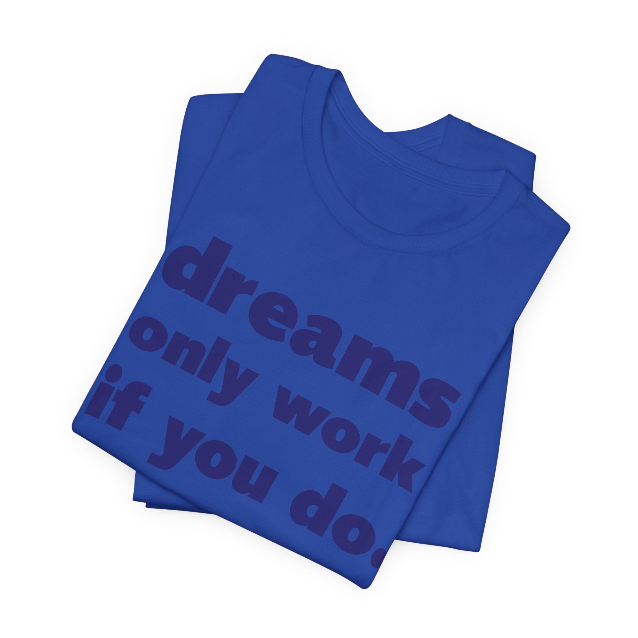 "Dreams Only" Tee