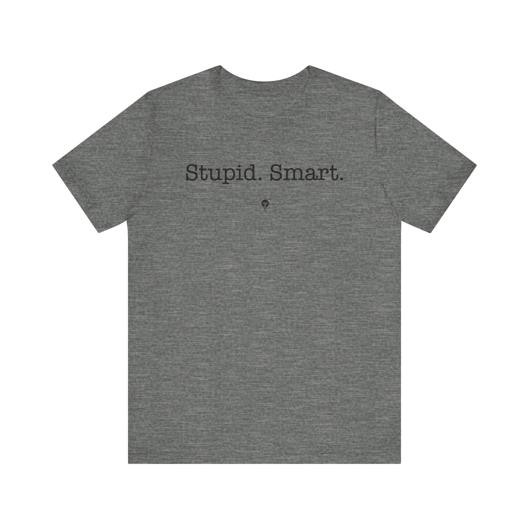 "Stupid Smart" Tee