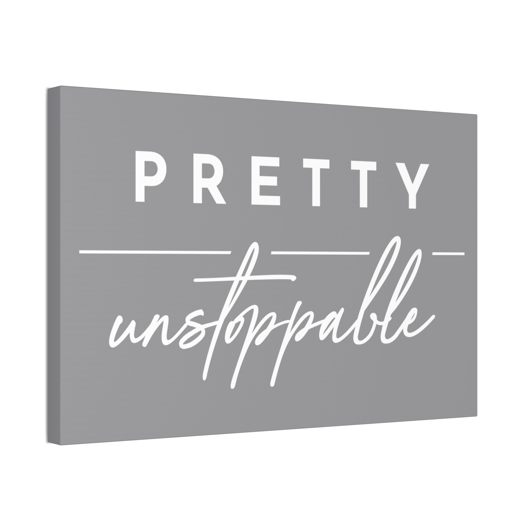 "Pretty Unstoppable" Canvas