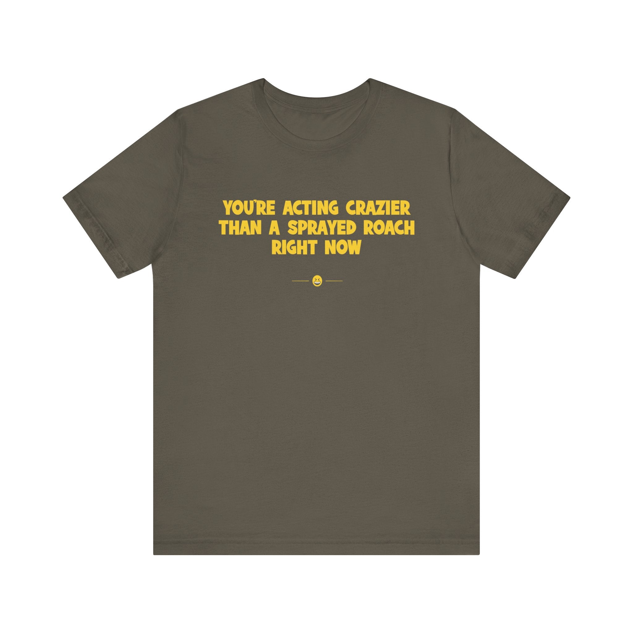 "Acting Crazier" Tee