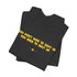 "Need To Shut Up" Tee