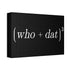 "Who Dat Theory" Canvas