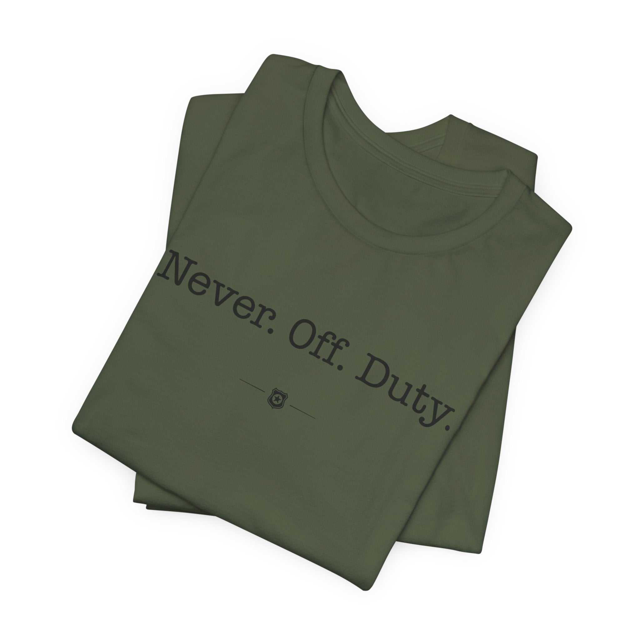 "Never Off Duty" Tee