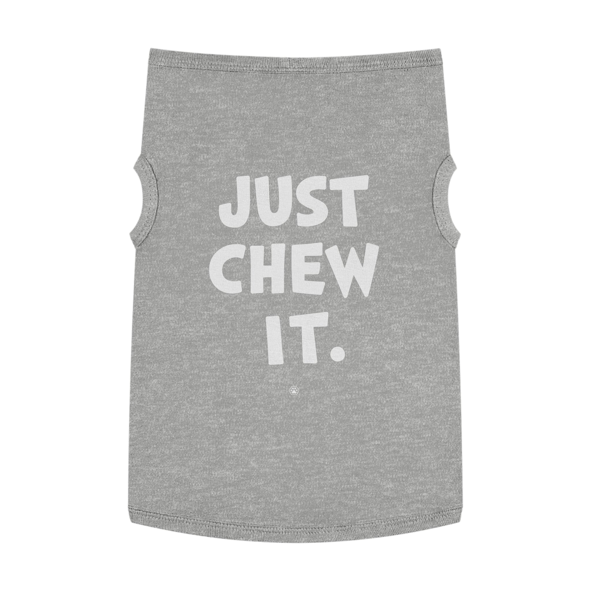"Just Chew It" Dog Tee