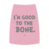 "Good to the Bone" Dog Tee