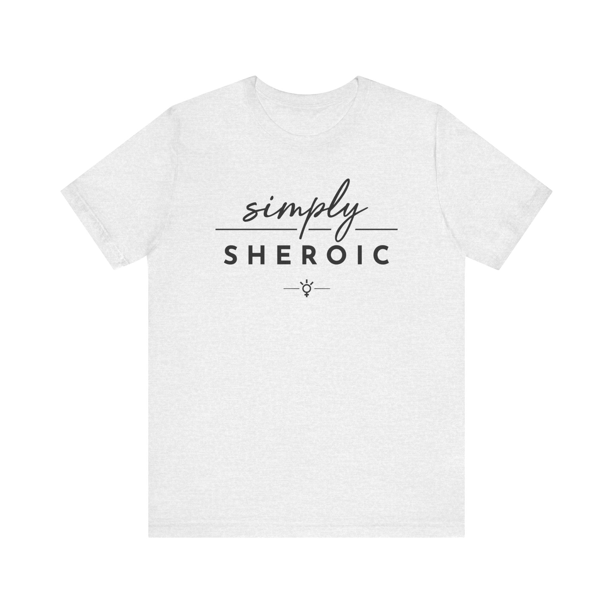 "Simply Sheroic" Tee