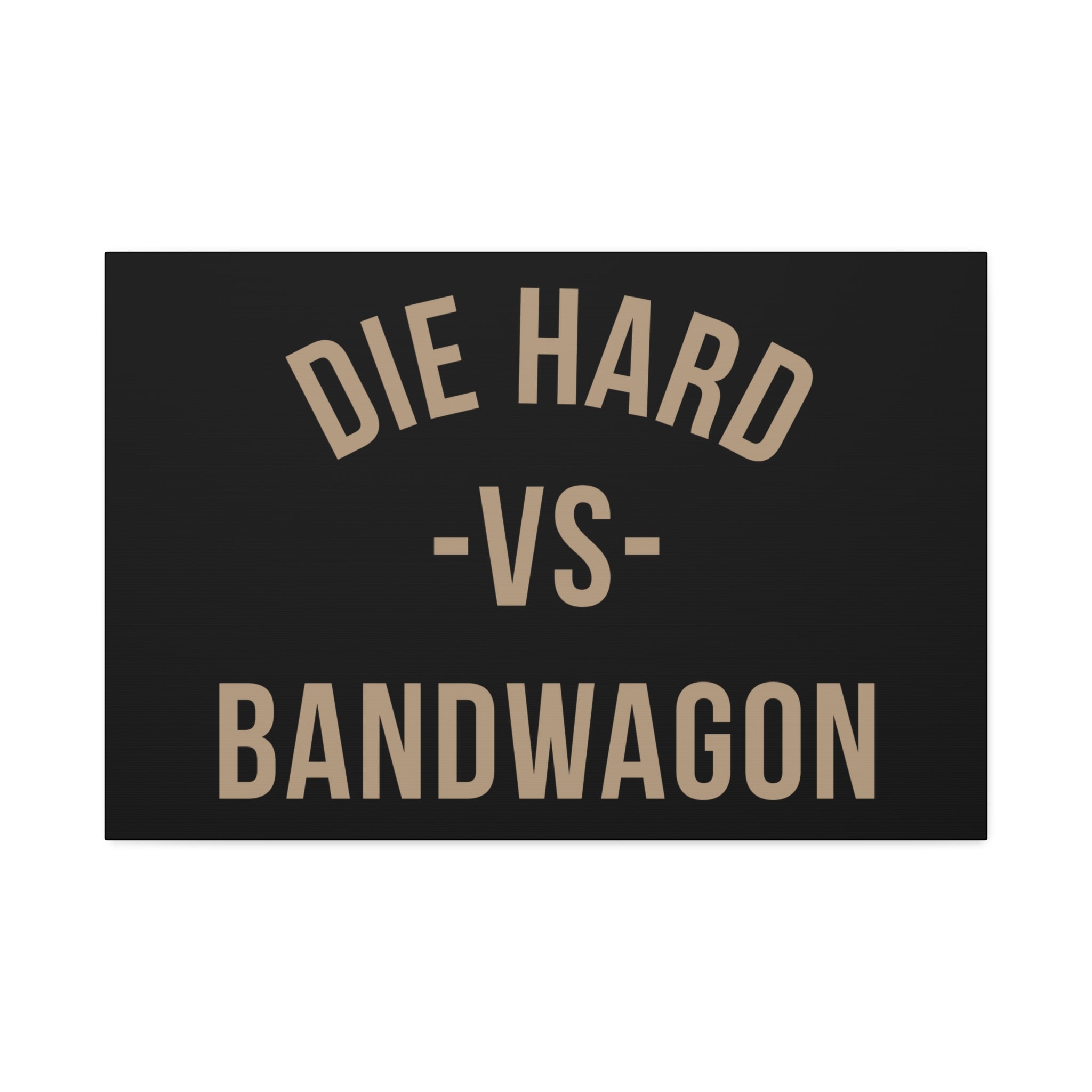 "Die Hard" Canvas
