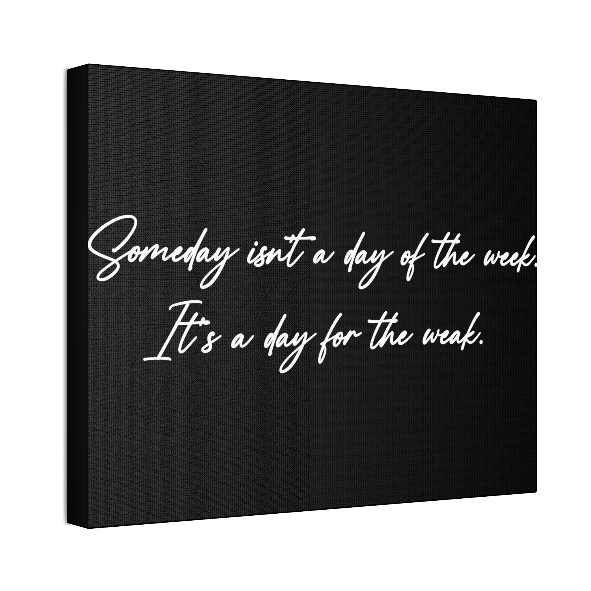 "Day For The Weak" Canvas