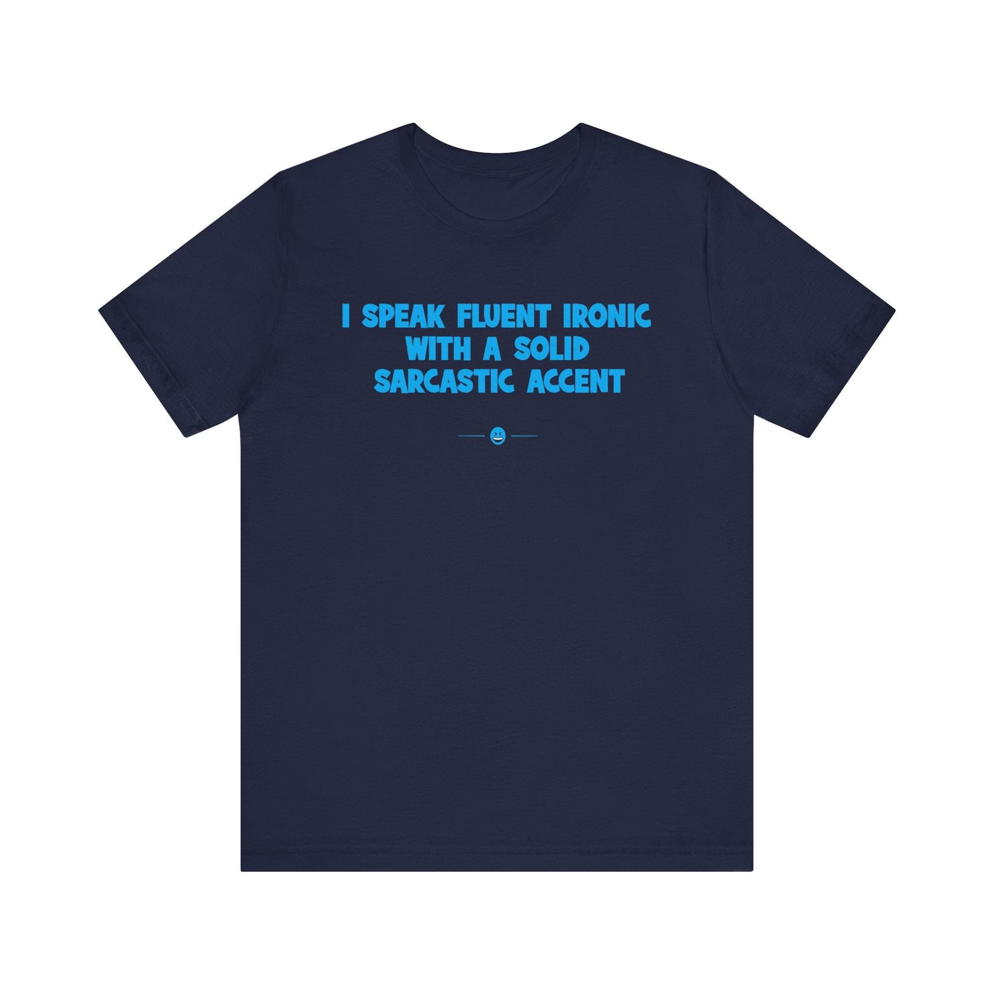 "Sarcastic Accent" Tee