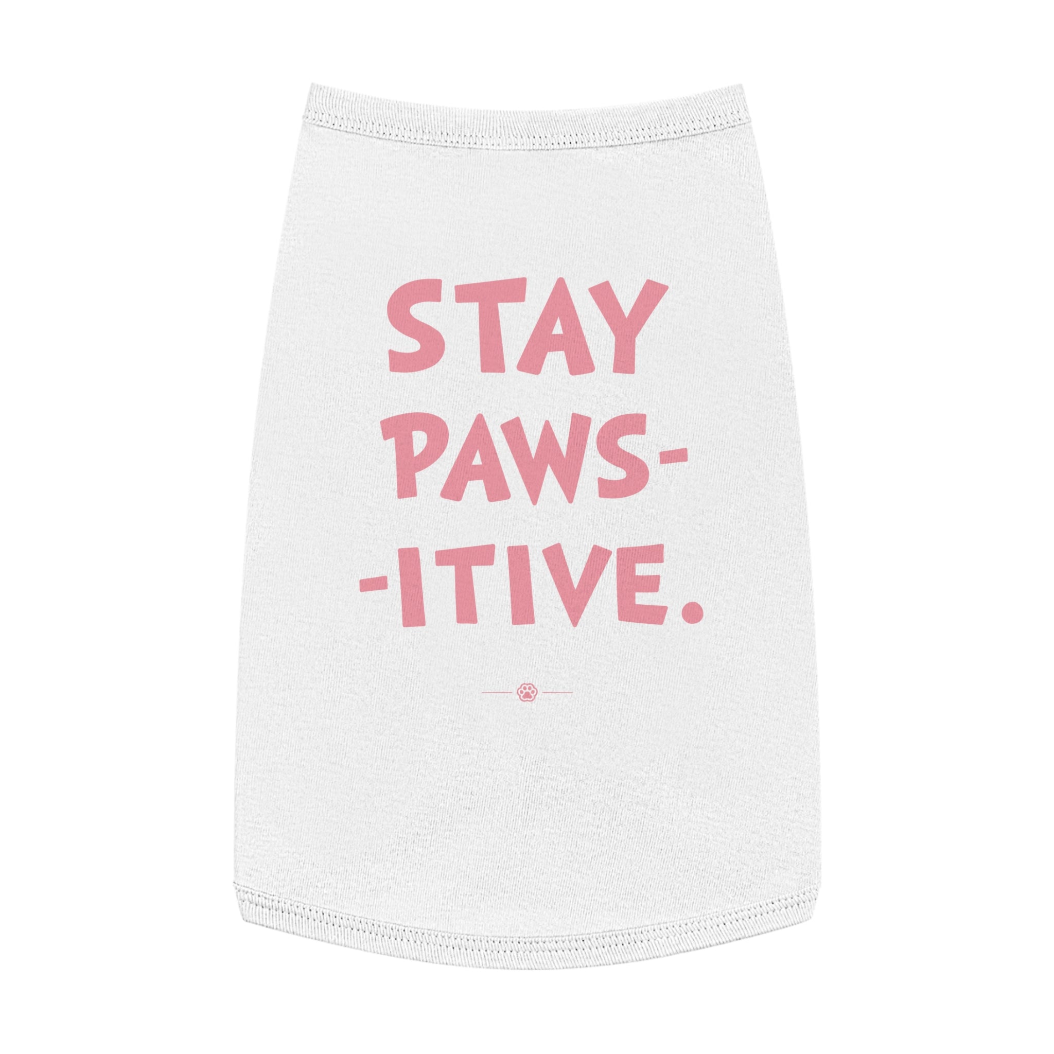 "Stay Paws-itive" Dog Tee