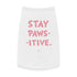 "Stay Paws-itive" Dog Tee