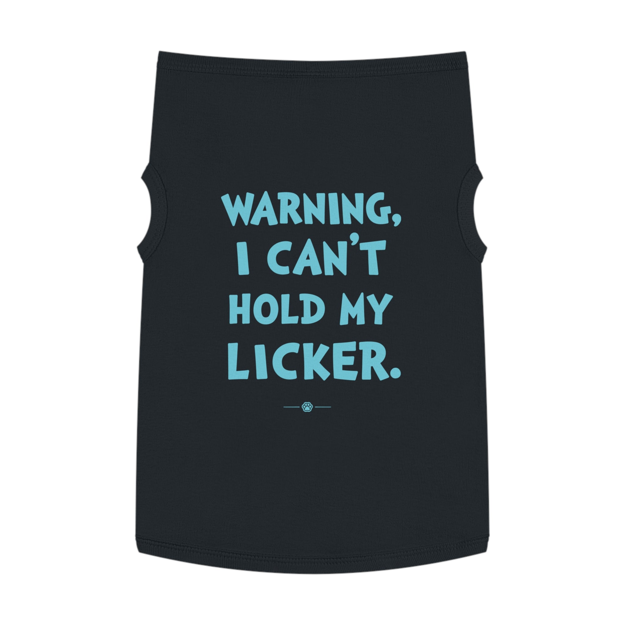 "Can't Hold My Licker" Dog Tee